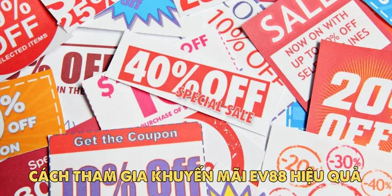 Ev88 liên tục ra các chương trình khuyến mãi cho người chơi