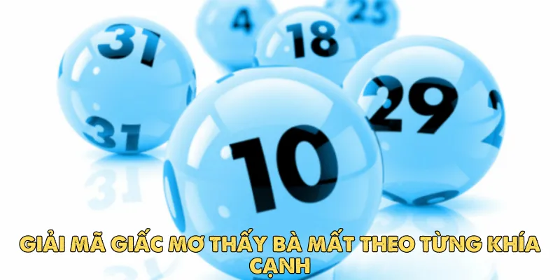 Khía cạnh tâm linh và cảm xúc trong giấc mơ thấy bà mất