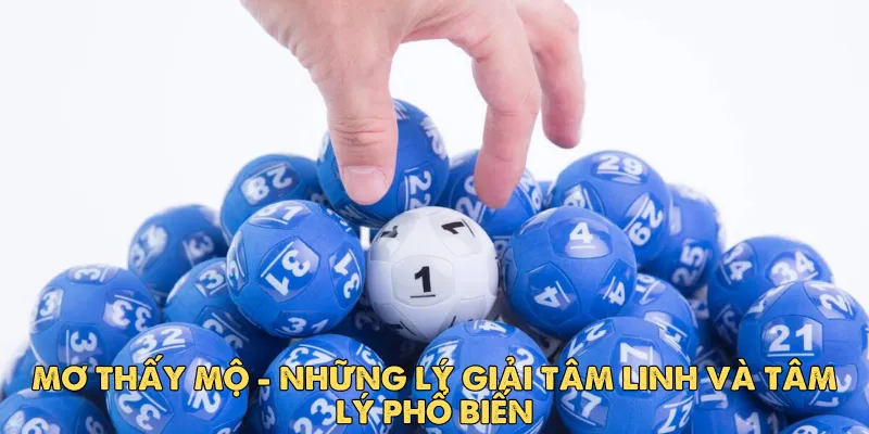 Diễn giải chi tiết các trường hợp mơ thấy mộ phổ biến