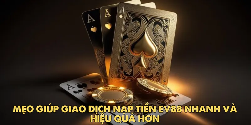 Hướng dẫn nạp tiền ev88